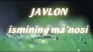 JAVLON ISMINING MA'NOSI #JAVLON #MANOSI #ISIM #ISMINING #MANO #ISMI #ЖАВЛОН #ИСМИ #МВЬНОСИ #ИСИМ