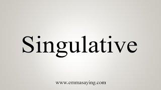 How To Say Singulative