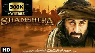 SHAMSHERA full movie in hindi dubbed-#-Ranbir kapoor -Sanjay duth movie