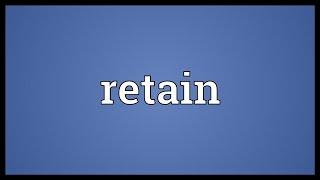 Retain Meaning