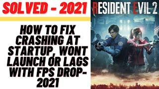 How to Fix Resident Evil 2 Crashing at startup, Won't launch or lags with FPS Drop