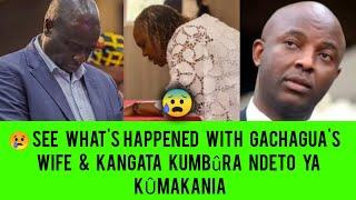 NDETO YA KÎEHA  SEE WHAT'S HAPPENED WITH DORCAS RIGATHI & KANGATA REVEALS SH0CKING NEWS