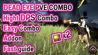 DEAD EYE Hight DPS Combo and Easy combo - Addon - Fast guide Black desert.