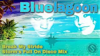 Blue Lagoon - Break My Stride ( Storm's Full On Disco Mix )