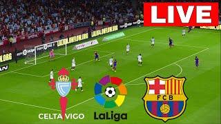 LIVE : Barcelona vs Celta Vigo | LaLiga 2024 | Match LIVE