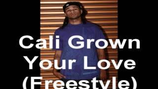 CALi GroWn 626 -Your Love Freestyle