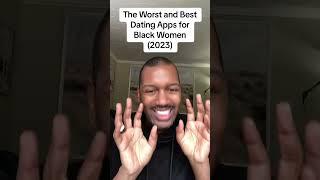 The worst and best dating apps for Black Women in 2023 #singleblackfemale #blackfemininity #feminini