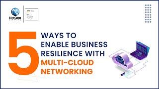 5 Ways to Enable Business Resilience with Multi-cloud Networking | NetCom Learning