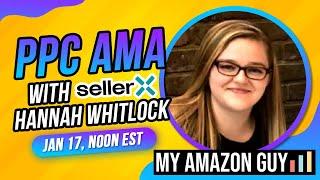 PPC AMA with SellerX Hannah Whitlock