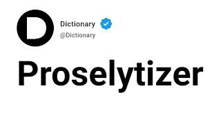 Proselytizer Meaning In English