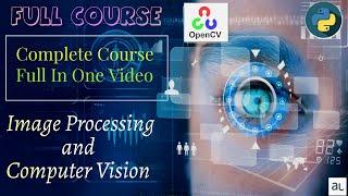 Full Course Image Processing and OpenCV | Python and OpenCV in Hindi| Complete Course in one Video