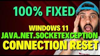 Fix Windows 11 java.net.Socketexception Connection Reset