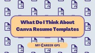 What Do I Think About Canva Resume Templates?