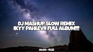 Dj Slow Remix Full Album Ikyy Pahlevii