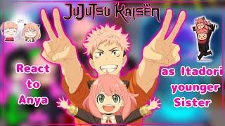 [] Jujutsu Kaisen react to Anya as Itadori younger Sister [] Jjk [] Gacha Reaction []