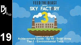 Skyfactory 3 Achievement Guide - Ep 19 - Solar Array Tier 1 Multibock - Environmental Tech