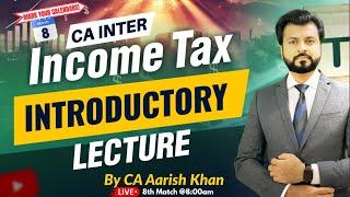 LIVE at 8AM! CA Inter Taxation (Income Tax) NEW Batch | CA Aarish Khan | Jan 26 Attempt @AldineHO