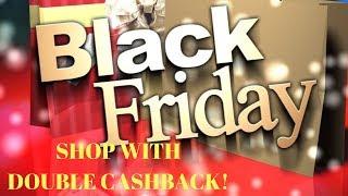 BlackFriday - SHOP WITH DOUBLE CASHBACK!