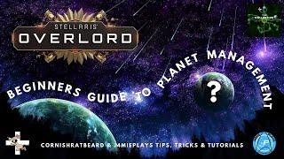 [2022] Beginners Guide For Planet Management | Stellaris Overlord | Tutorial