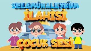 Selamun Aleyküm İlahisi | Çocuklar için Selam İlahisi |  Selamun aleyküm Aleyküm selam