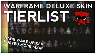 WARFRAME TIERLIST | DELUXE SKINS - (Unscripted & Scuffed)