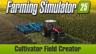 Cultivator Field Creator - FS25 Mod