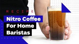 How To Make Nitro Cold Brew At Home