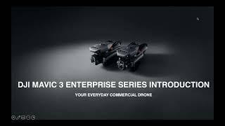 DJI Mavic 3 Enterprise Series Introduction