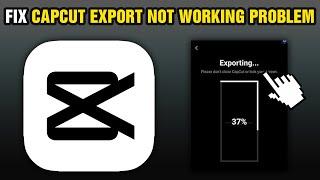 How To Fix CapCut Export Not Working Problem (2025)