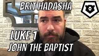 Brit HaDasha New Testament Bible Study: Luke 1 - John the Baptist