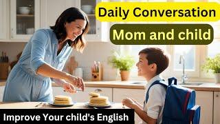 Improve your Child's English | Conversation between Mom and Child #englishlearningvideo