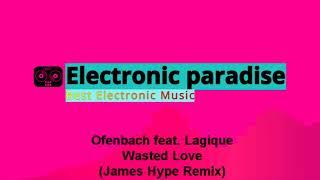 Ofenbach feat. Lagique - Wasted Love (James Hype Remix)