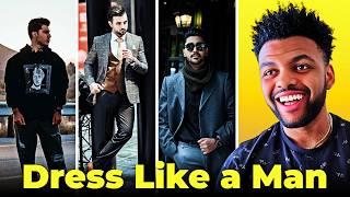 How to Dress Like a MAN (Men's Dress to Impress Guide)