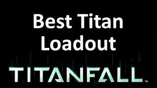 The Best TITAN LOADOUT in Titanfall 2014 - Titanfall Guide auluftwaffles.com