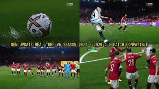 NEW UPDATE REAL TURF V6 SEASON 2023 - 2024 || ALL PATCH COMPATIBLE || SIDER & CPK VERSION || REVIEWS