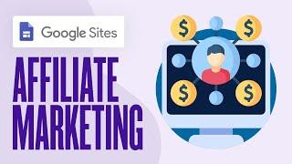 How To Create Google Sites Affiliate Marketing 2024 (Complete Beginners Tutorial)