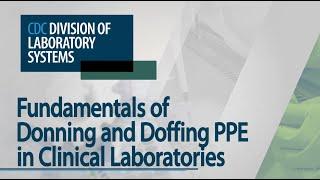 Donning and Doffing PPE in Clinical Laboratories: Basic PPE for Routine Laboratory Procedures