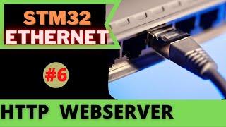 STM32 ETHERNET #6. HTTP SERVER PART 1 || Simple Webpage