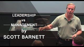 "Leadership vs. Management - They're Not The Same" by Scott Barnett