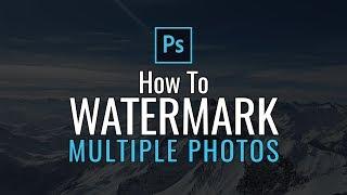 How to Watermark Multiple Photos in Photoshop CC