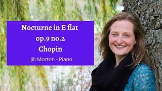 Chopin - Nocturne in E Flat Major op.9 no.2, Jill Morton - Piano
