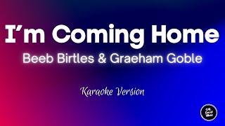 Beeb Birtles & Graeham Goble - I'm Coming Home (Karaoke)