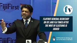 FijiFirst General Secretary on CFL and Fiji Times after the Writ of Elections is issued | 26/9/2022