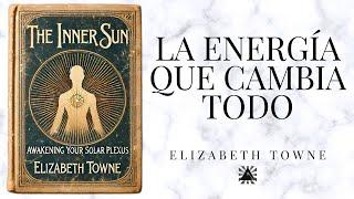 El poder está en ti: Recupera tu energía perdida | ELIZABETH TOWNE AUDIOLIBRO