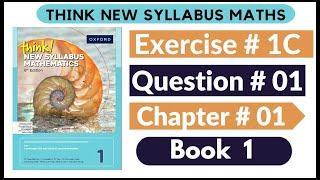 Exercise 1C Question no 01 Oxford Think New Syllabus Mathematics 8th Edition Solutions | Book 1 | D1