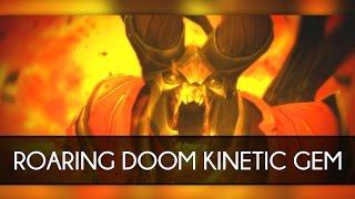 Kinetic Gem  Roaring Doom    In Game Preview