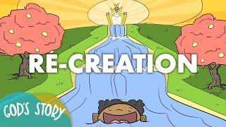 God's Story: Re-Creation