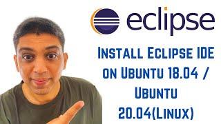 How to Install Eclipse IDE on Ubuntu 18.04 / Ubuntu 20.04(Linux)