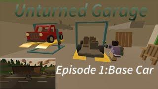 Unturned Garage| Episode 1: Car Base