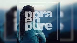 Nora En Pure - All I Need